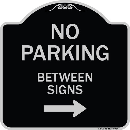 Signmission Designer Series-No Parking Between Signs 2 Black & Silver Heavy-Gauge Alum, 18" x 18", BS-1818-9964 A-DES-BS-1818-9964